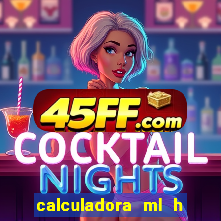 calculadora ml h para mcg kg min